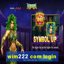 wim222 com login